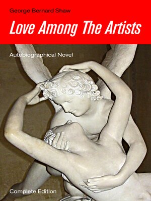 cover image of Love Among the Artists (Autobiographical Novel)--Complete Edition